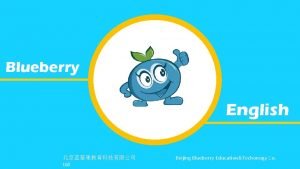 Blueberry English Ltd Beijing Blueberry EducationTechonogy Co Warm