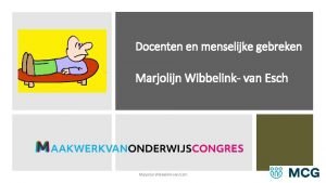 Docenten en menselijke gebreken Marjolijn Wibbelink van Esch