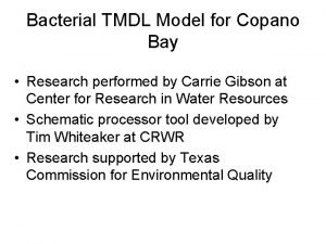 Bacterial TMDL Model for Copano Bay Research performed