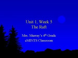 Unit 1 Week 5 The Raft Mrs Murrays
