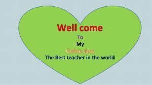 Well come To My The Best teacher in