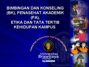 BIMBINGAN DAN KONSELING BK PENASEHAT AKADEMIK PA ETIKA