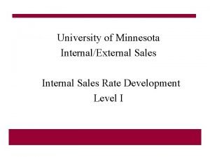 University of Minnesota InternalExternal Sales Internal Sales Rate