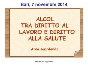 Bari 7 novembre 2014 ALCOL TRA DIRITTO AL