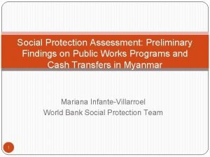 Social Protection Assessment Preliminary Findings on Public Works