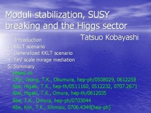 Moduli stabilization SUSY breaking and the Higgs sector