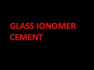 Glass ionomer cement definition