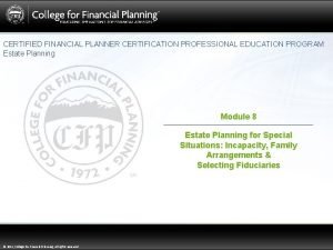 CERTIFIED FINANCIAL PLANNER CERTIFICATION PROFESSIONAL EDUCATION PROGRAM Estate