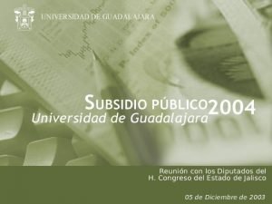 Principales Indicadores de la Universidad de Guadalajara Poblacin