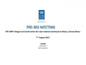 PREBID MEETING ITB UNDP Design and Construction of