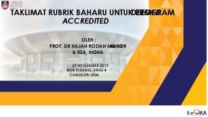 TAKLIMAT RUBRIK BAHARU UNTUKDEEMED PROGRAM ACCREDITED OLEH PROF