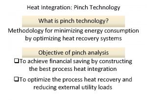 Heat Integration Pinch Technology What is pinch technology