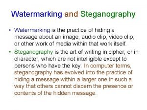 Watermarking and steganography