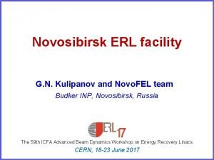 Novosibirsk ERL facility G N Kulipanov and Novo