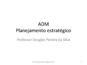 ADM Planejamento estratgico Professor Douglas Pereira da Silva