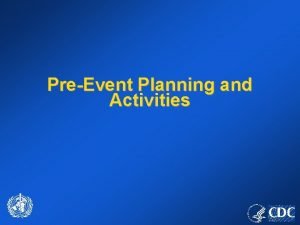 PreEvent Planning and Activities Principles of Smallpox Control