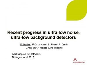 Recent progress in ultralow noise ultralow background detectors