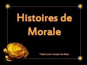 Histoires de Morale Cliquer pour changer de diapo