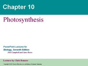 Chapter 10 Photosynthesis Power Point Lectures for Biology