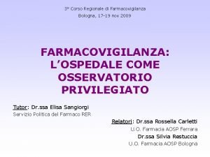 3 Corso Regionale di Farmacovigilanza Bologna 17 19