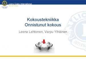 Lions Clubs International MD 107 Finland Kokoustekniikka Onnistunut