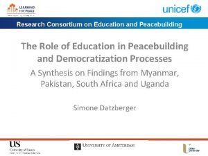 Research Consortium on Education and Peacebuilding The Role
