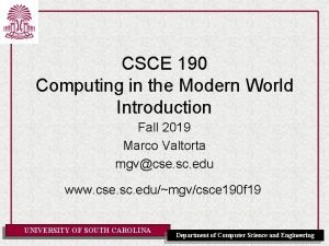 CSCE 190 Computing in the Modern World Introduction