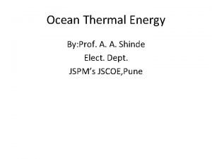 Ocean Thermal Energy By Prof A A Shinde