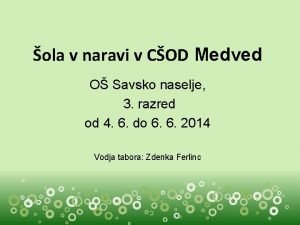 ola v naravi v COD Medved O Savsko