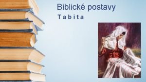 Biblick postavy Tabita Skutky apotol 9 36 43