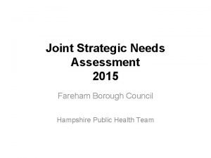 Joint Strategic Needs Assessment 2015 Fareham Borough Council
