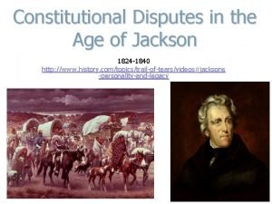 Constitutional Disputes in the Age of Jackson 1824