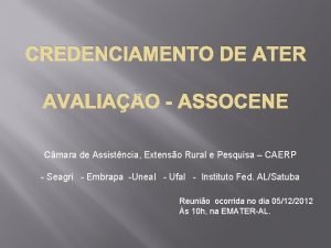 CREDENCIAMENTO DE ATER AVALIAO ASSOCENE Cmara de Assistncia