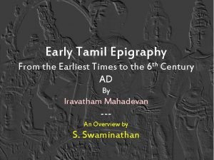 Early Tamil Epigraphy From the Earliest Times to