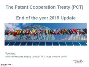 The Patent Cooperation Treaty PCT End of the