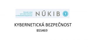 KYBERNETICK BEZPENOST BSS 469 Zkladn informace Pednejc pracovnci