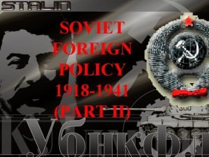 SOVIET FOREIGN POLICY 1918 1941 PART II STALINS