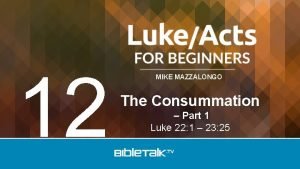 12 MIKE MAZZALONGO The Consummation Part 1 Luke