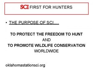 SCI FIRST FOR HUNTERS THE PURPOSE OF SCI