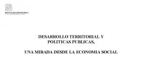 DESARROLLO TERRITORIAL Y POLITICAS PUBLICAS UNA MIRADA DESDE