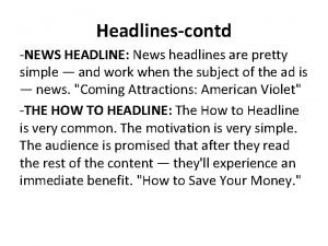 Headlinescontd NEWS HEADLINE News headlines are pretty simple