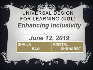 UNIVERSAL DESIGN FOR LEARNING UDL Enhancing Inclusivity June