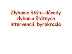 Zlyhanie ttu dvody zlyhania ttnych intervenci byrokracia Zlyhanie