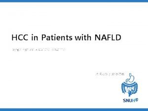 HCC in patients with NAFLD Introduction NAFLD Definition