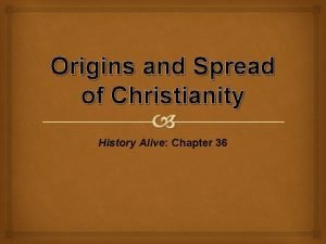The origins and spread of christianity The origins and spread of christianity