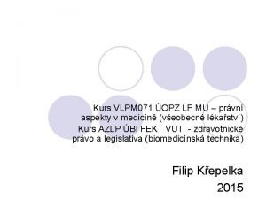 Kurs VLPM 071 OPZ LF MU prvn aspekty