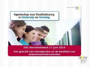 EVCkennisnetwerk 17 juni 2014 Het gebruik van standaarden