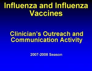 Influenza and Influenza Vaccines Clinicians Outreach and Communication