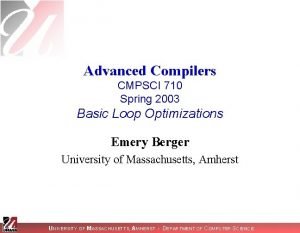 Advanced Compilers CMPSCI 710 Spring 2003 Basic Loop