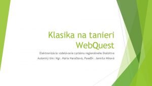 Klasika na tanieri Web Quest Elektronizcia vzdelvacie systmu